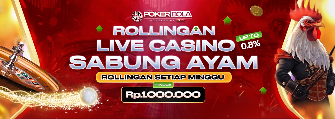 Bonus Rollingan Casino & Sabung Ayam